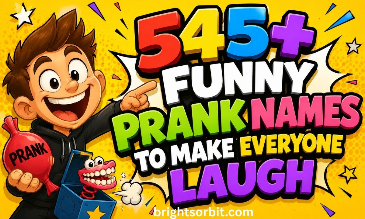 545+ Funny Prank Names to Make Everyone Laugh