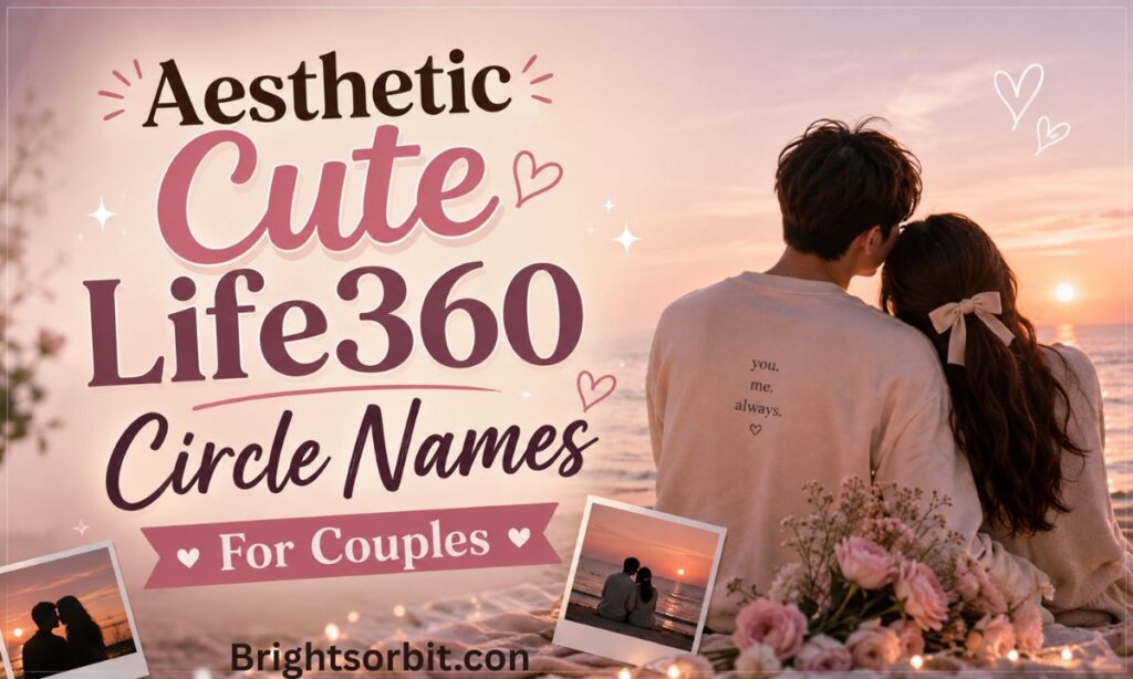 Aesthetic Cute Life360 Circle Names For Couples