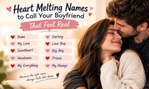 Heart Melting Names to Call Your Boyfriend That Feel Real